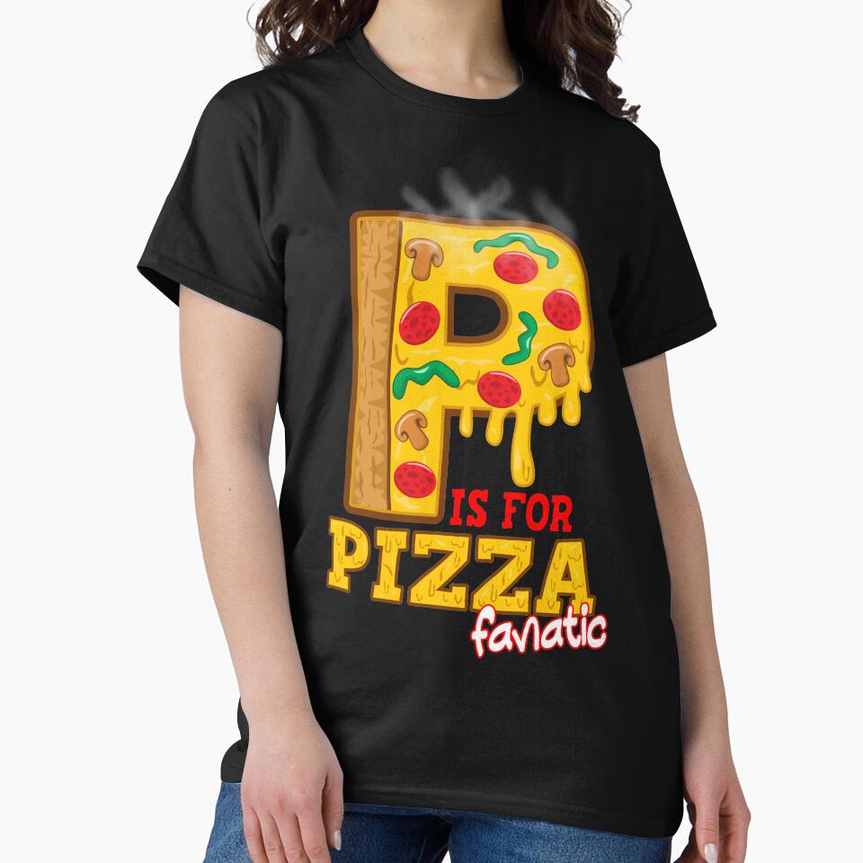 P is for PIZZA Fanatic by romerlorenzo T-Shirts, Hoodie, Sweatshirt | BlankRebels.com (Image 2)