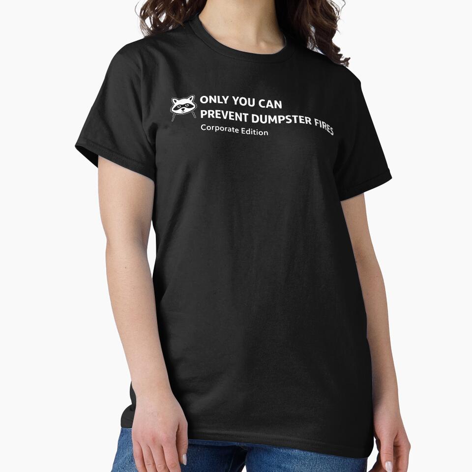 Only You Can Prevent Dumpster Fires Corporate Edition by OlizaPrint T-Shirts, Hoodie, Sweatshirt | BlankRebels.com (Image 2)