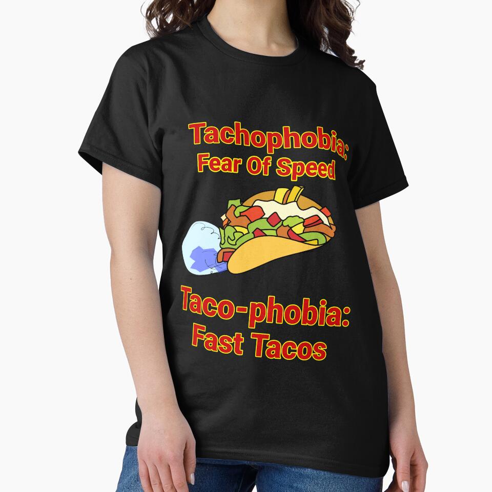 Tachophobia: Fear Speed. Taco-Phobia: Fast Tacos Design by Angela Mello T-Shirts, Hoodie, Sweatshirt (Image 2)