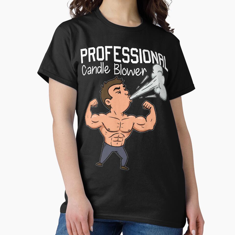 PROFESSIONAL CANDLE BLOWER - HAPPY BIRTHDAY GIFT by KEF Custom T-Shirts, Hoodie, Sweatshirt | BlankRebels.com (Image 2)
