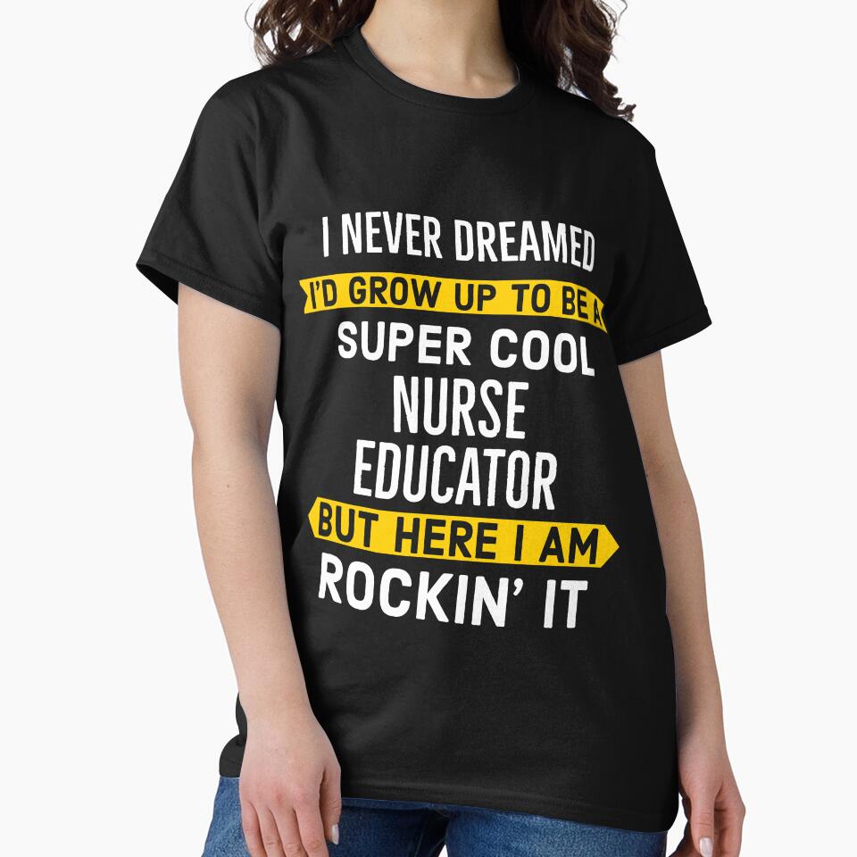 Super Cool Nurse Educator by AwesomeWorld1 T-Shirts, Hoodie, Sweatshirt | BlankRebels.com (Image 2)