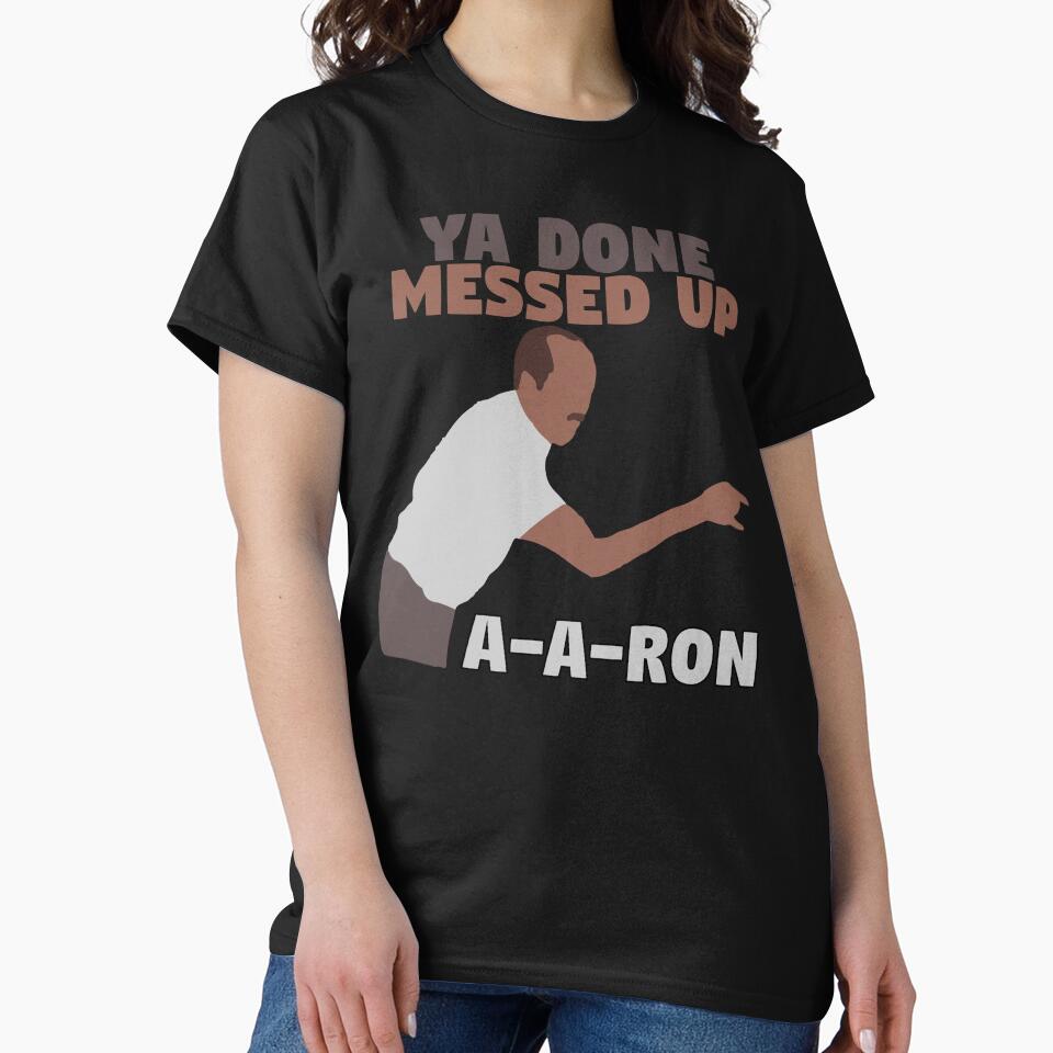 Key and Peele - Ya Done Messed up A-A-Ron by Shop Deebo T-Shirts, Hoodie, Sweatshirt | BlankRebels.com (Image 2)