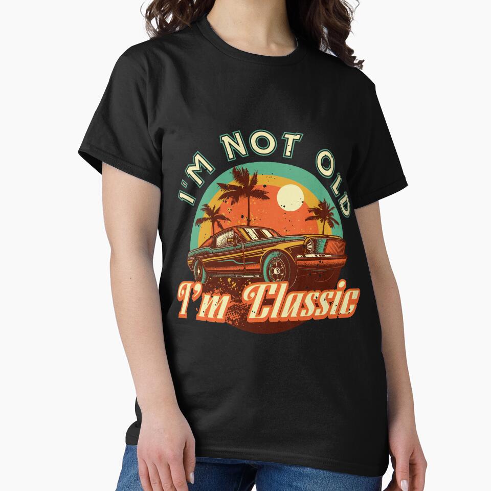 Fathers Day Dad Grandpa Im not old Im classic by Hananiah Merch T-Shirts, Hoodie, Sweatshirt | BlankRebels.com (Image 2)