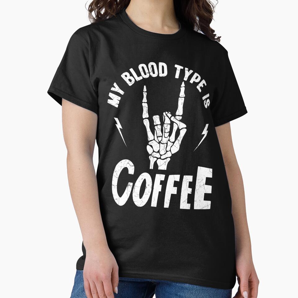 My Blood Type Is Coffee by CreepyCornerArt T-Shirts, Hoodie, Sweatshirt | BlankRebels.com (Image 2)
