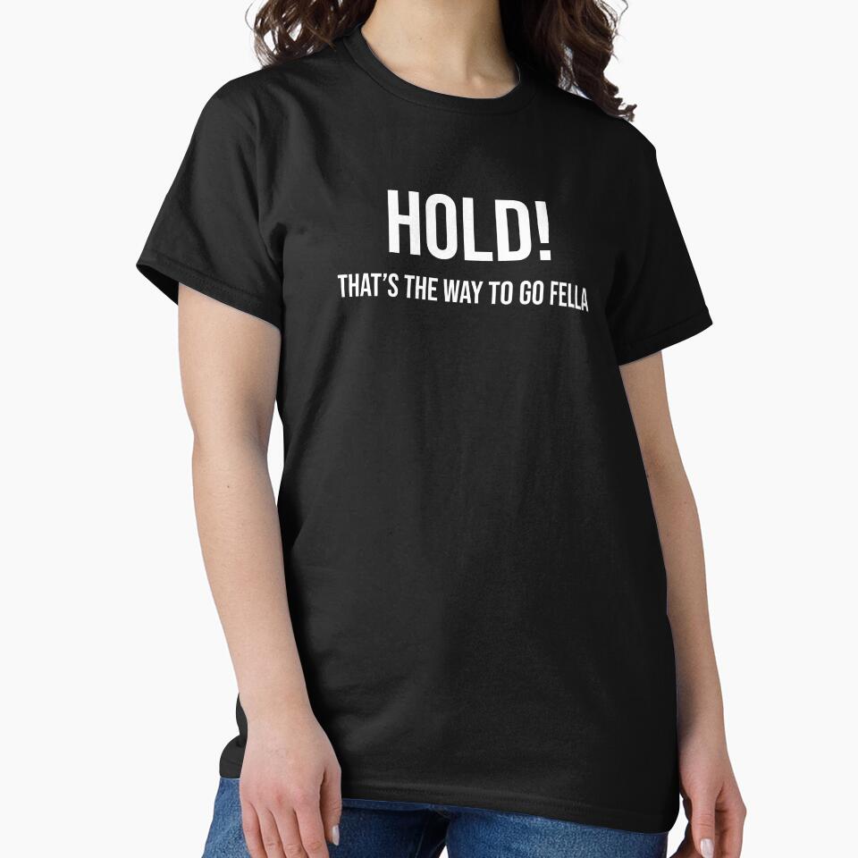 HOLD! is it too ccom by mikeldabbah T-Shirts, Hoodie, Sweatshirt | BlankRebels.com (Image 2)