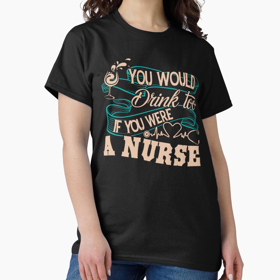 Nurse - If You Were A Nurse by UnknownArtistt T-Shirts, Hoodie, Sweatshirt | BlankRebels.com (Image 2)
