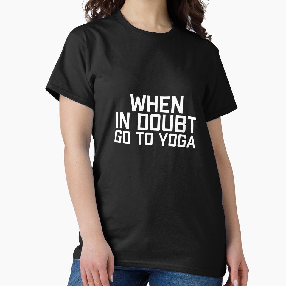 When In Doubt Go To Yoga by Studio  Six T-Shirts, Hoodie, Sweatshirt | BlankRebels.com (Image 2)