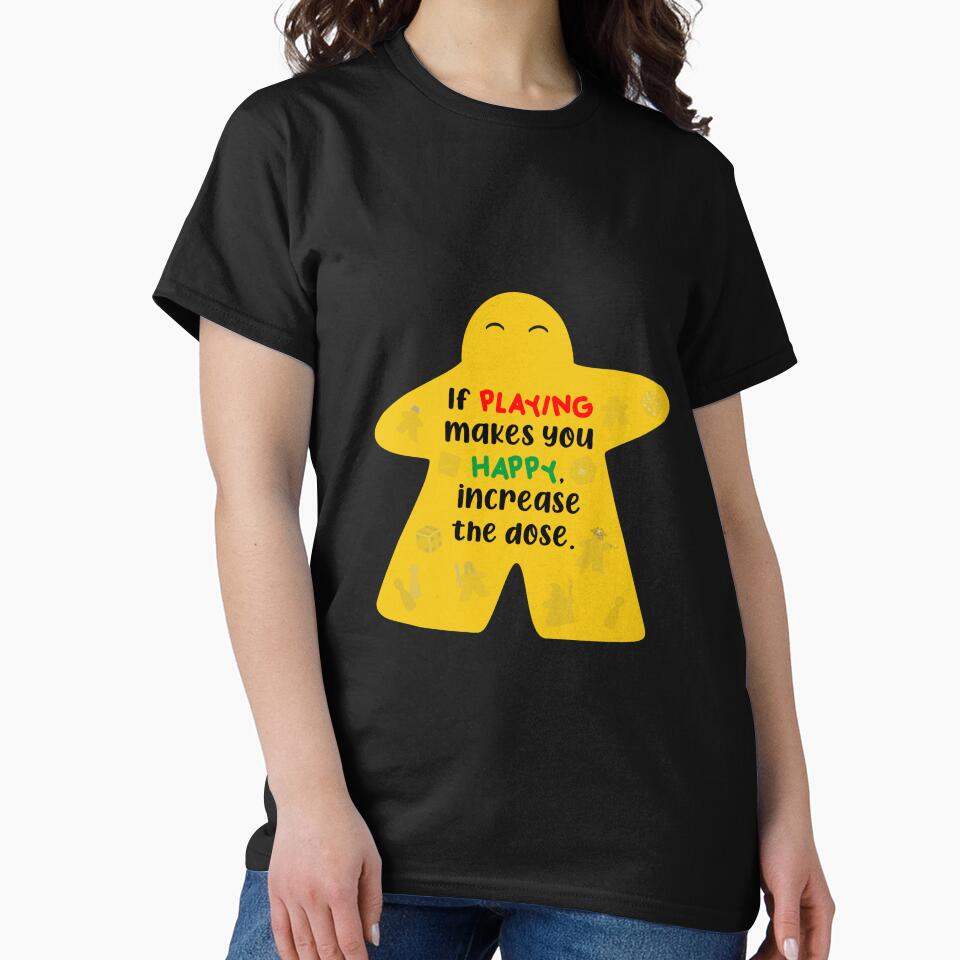 If PLAYING makes you HAPPY, increase the dose. by AventurerosLúdicos T-Shirts, Hoodie, Sweatshirt | BlankRebels.com (Image 2)