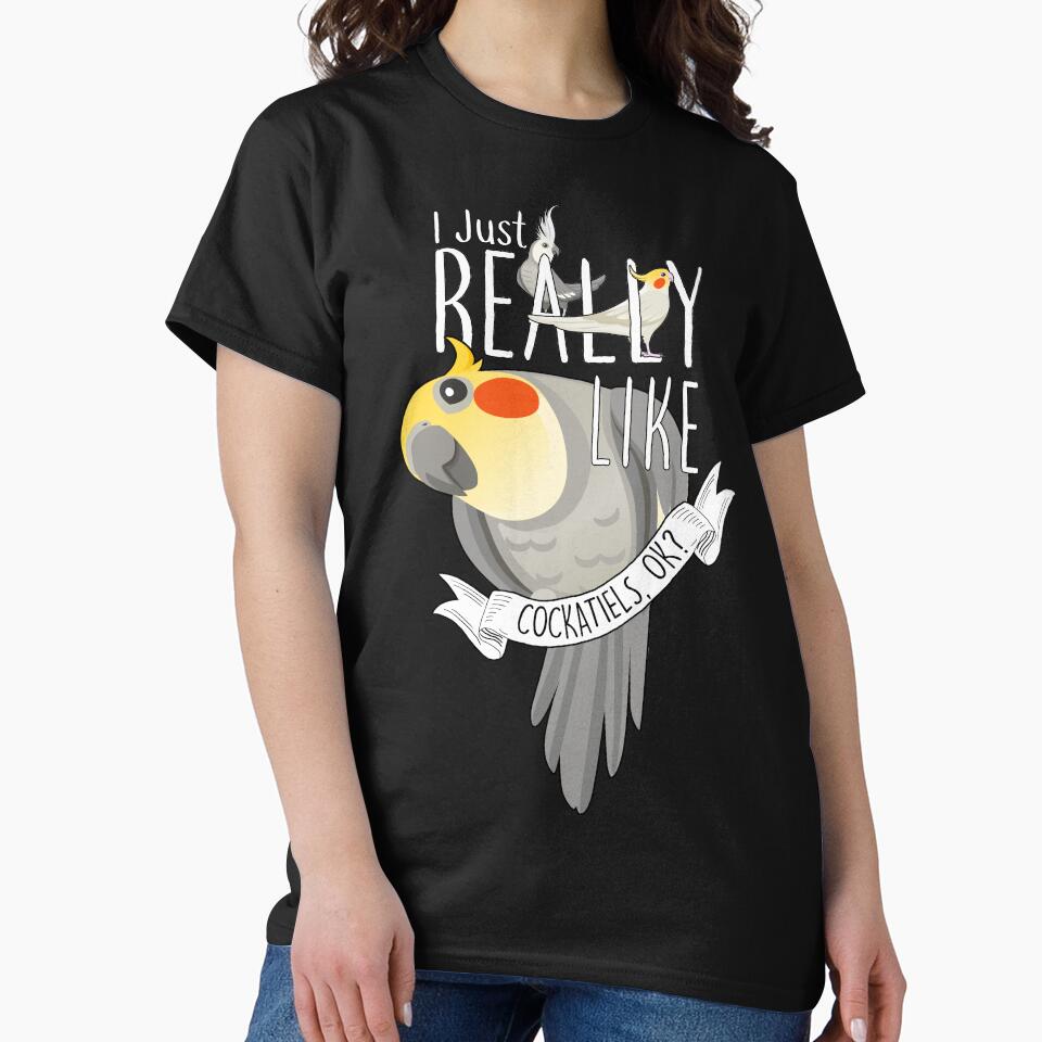 I Just Really Like Cockatiels, OK? by Clara Hollins T-Shirts, Hoodie, Sweatshirt | BlankRebels.com (Image 2)