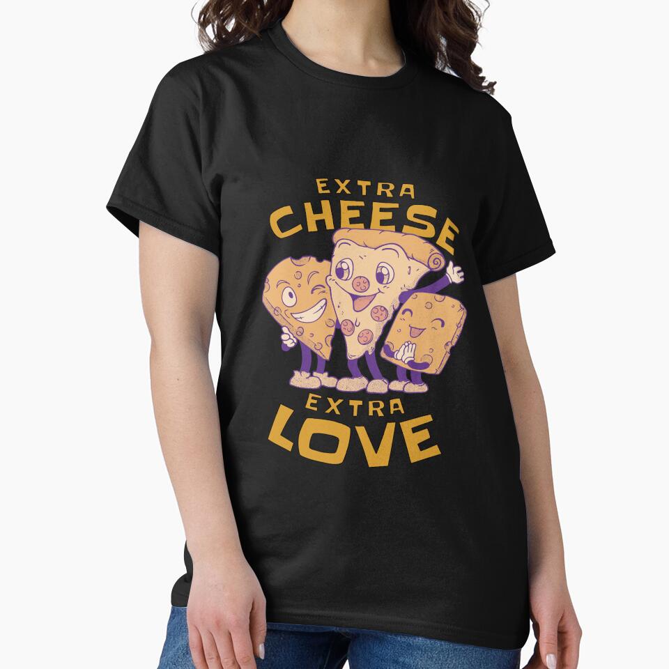 Funny Sarcastic Pizza Humor Extra Cheese Extra Love. by fantasticdesign T-Shirts, Hoodie, Sweatshirt (Image 2)
