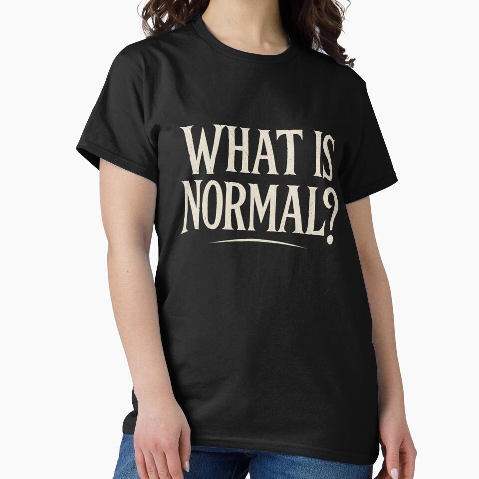 What Is Normal? – Minimal Typography Quote by SVALANART T-Shirts, Hoodie, Sweatshirt | BlankRebels.com (Image 2)