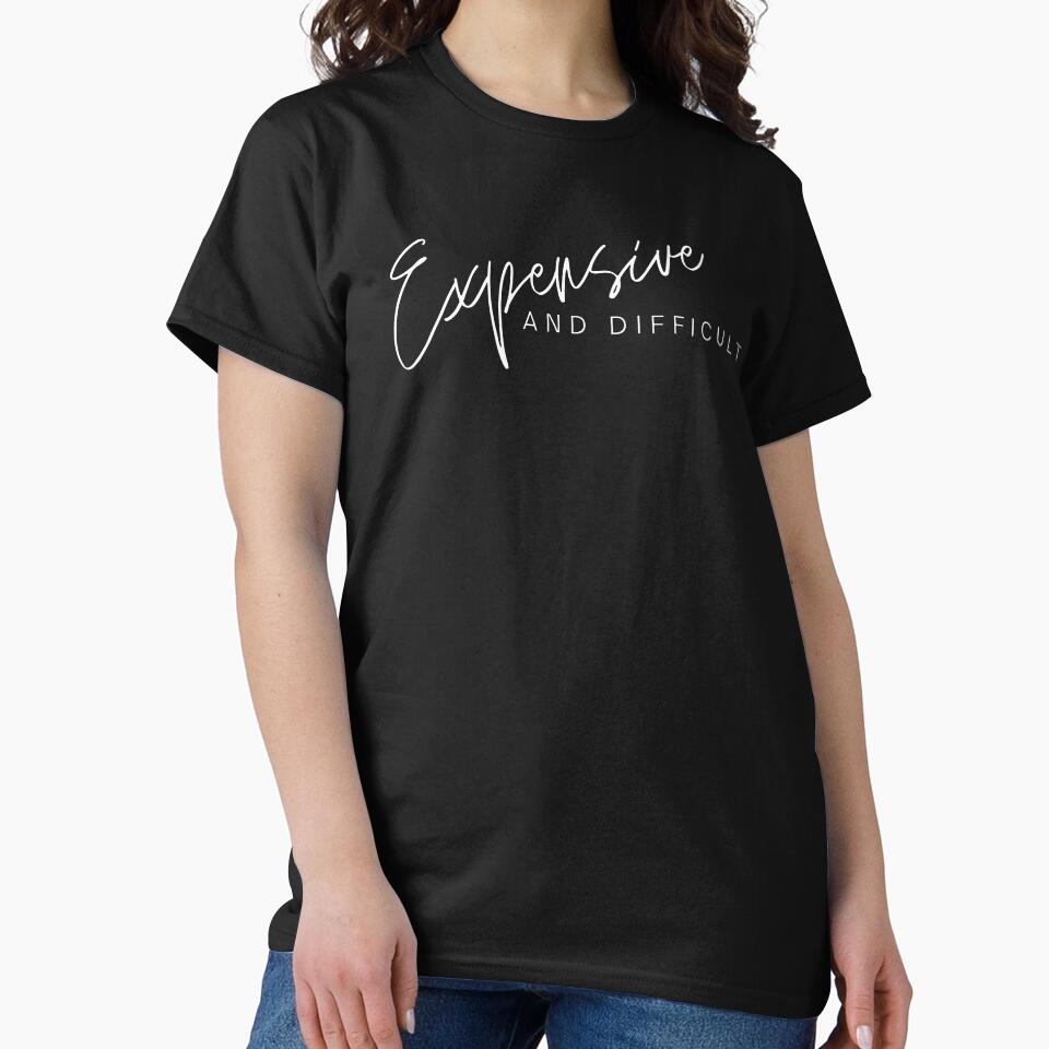 Expensive And Difficult Shirt, Funny Shirt, Mothers Day Gift, Mom Life Sweatshirt, Sarcastic Shirt, Wife Shirt,... (Image 2)