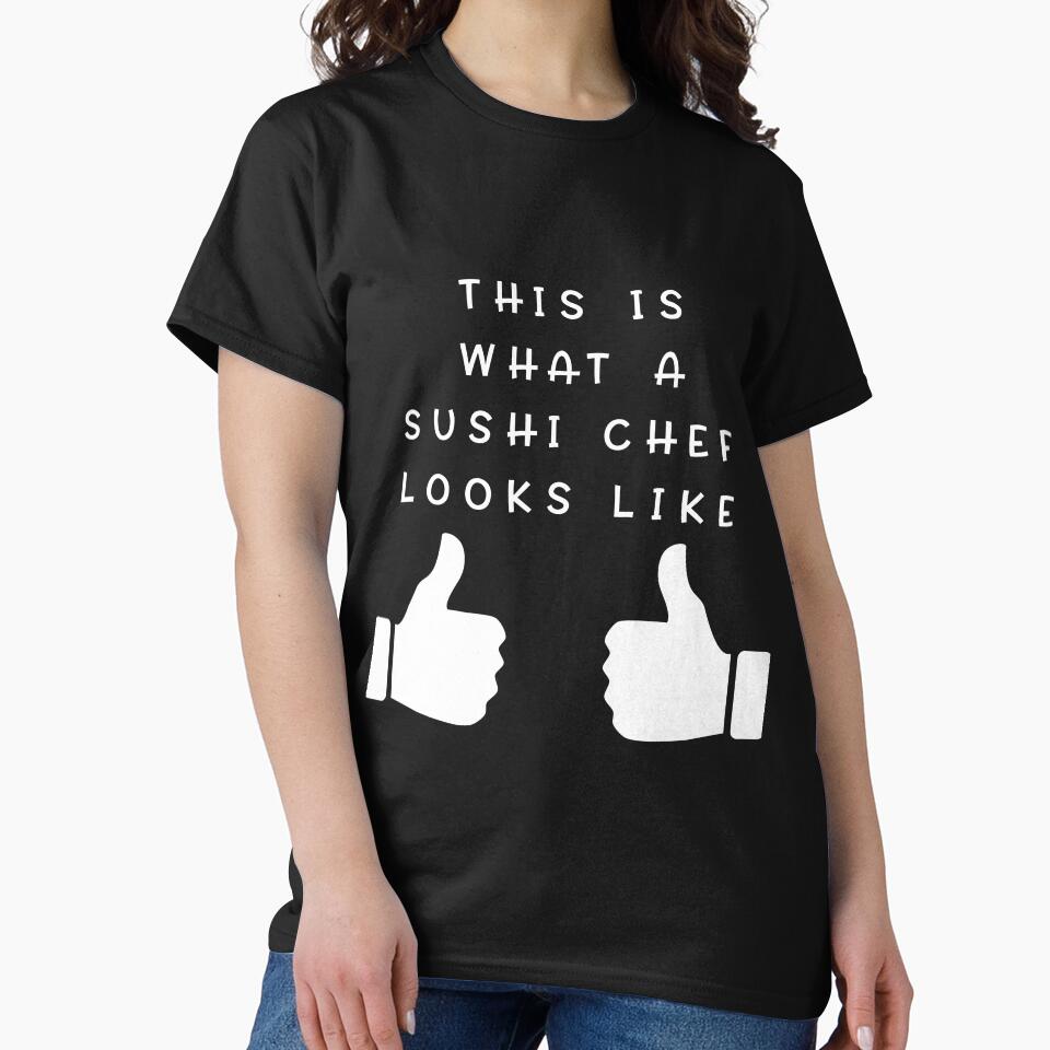 THIS IS WHAT A SUSHI CHEF LOOKS LIKE by styleofpop T-Shirts, Hoodie, Sweatshirt | BlankRebels.com (Image 2)