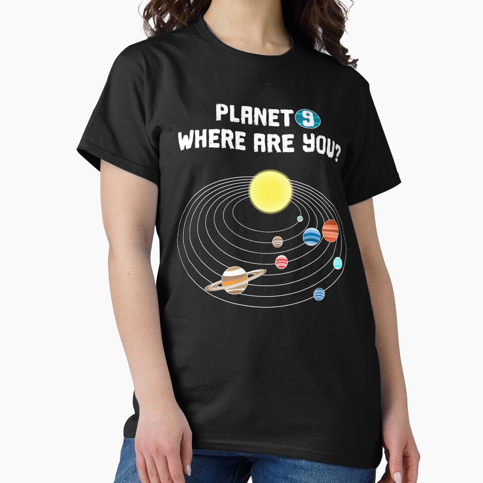 Planet 9 Where are you? solar system mystery hidden hunting by SolidEarthArt T-Shirts, Hoodie, Sweatshirt (Image 2)