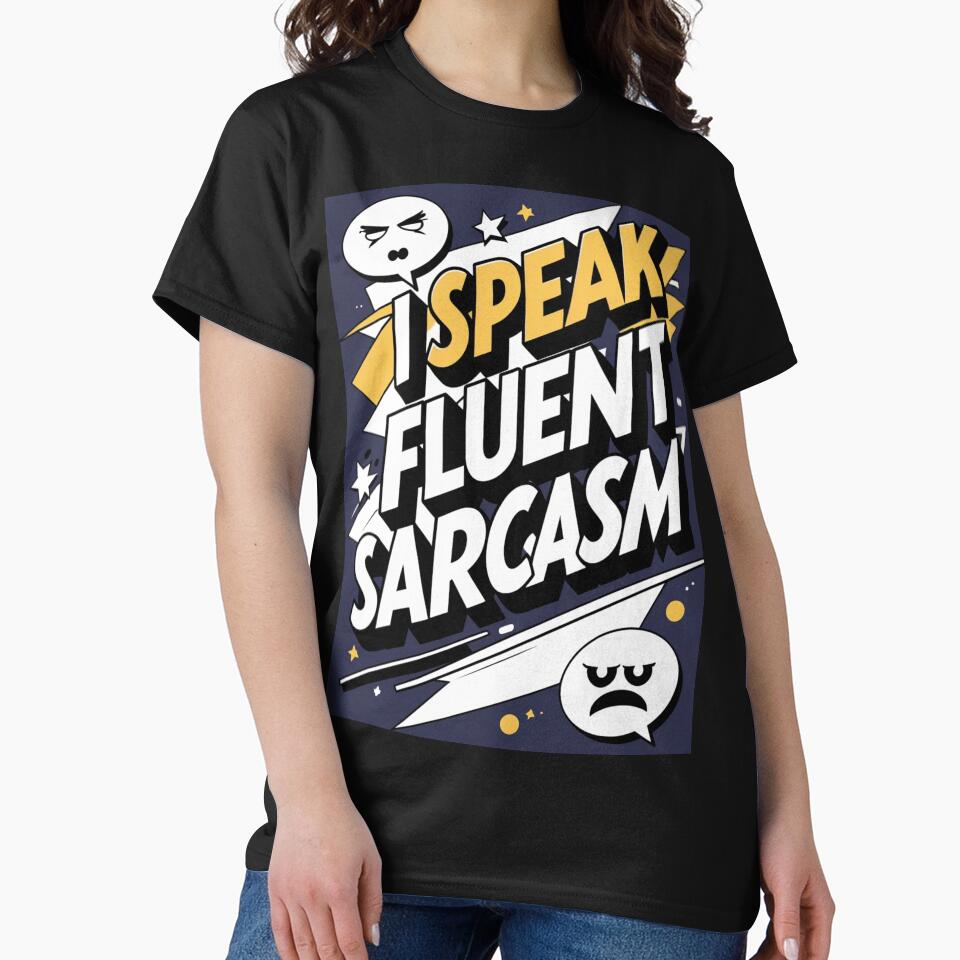 "Fluent in Sarcasm – Comic Bold Statement Design" by The-Daily-Drape T-Shirts, Hoodie, Sweatshirt | BlankRebels.com (Image 2)