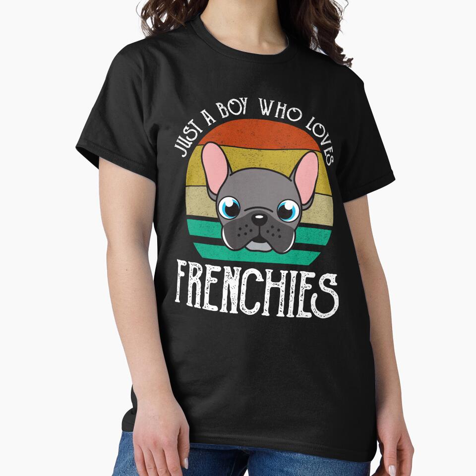 Just A Boy Who Loves Frenchies by Cat Lady Designs T-Shirts, Hoodie, Sweatshirt | BlankRebels.com (Image 2)