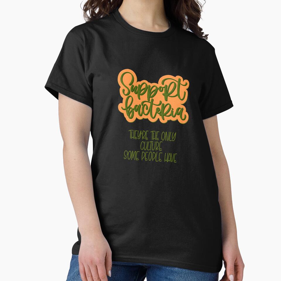 Support Bacteria by tjseeletters T-Shirts, Hoodie, Sweatshirt | BlankRebels.com (Image 2)