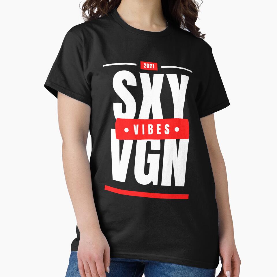 Sexy Vegan Vibes Fun 2021 Slogan by Vegginitup T-Shirts, Hoodie, Sweatshirt | BlankRebels.com (Image 2)