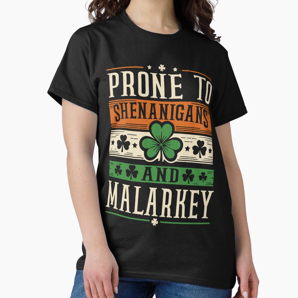 Prone To Shenanigans And Malarkey St Patricks Irish Colors by RR-Arts T-Shirts, Hoodie, Sweatshirt (Image 2)