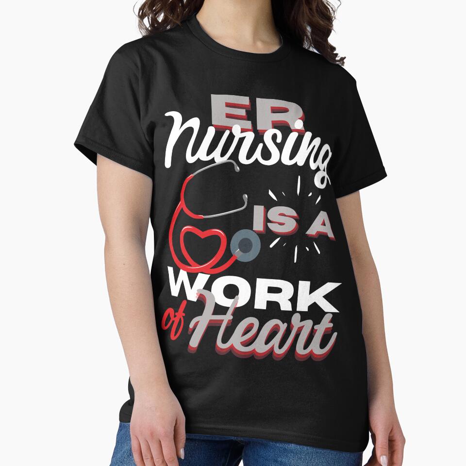 Nursing is a Work of Heart for ER Nurses, Gift for Emergency Room Nurses by WOW TeesAndThings T-Shirts, Hoodie,... (Image 2)