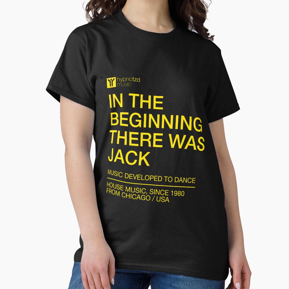 House music anthem the beginning there was Jack. dj gift by paulo silveira T-Shirts, Hoodie, Sweatshirt (Image 2)