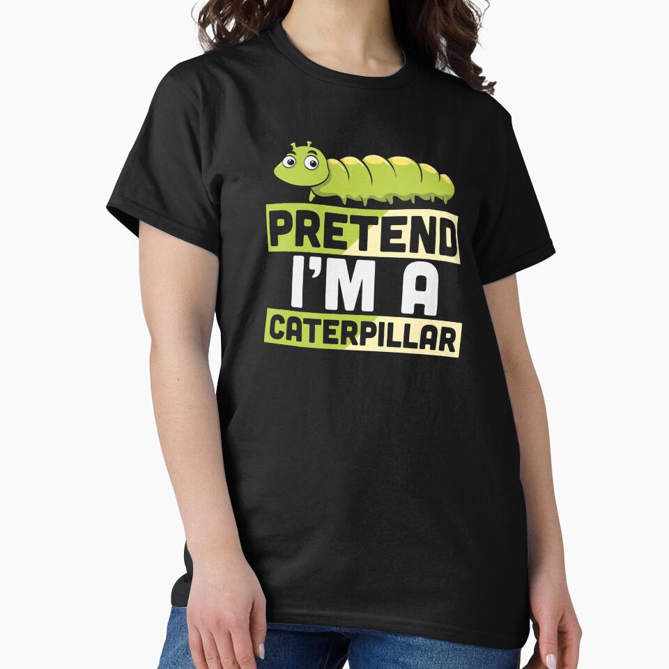 Pretend I'm A Caterpillar - Funny Halloween by S Cube Design T-Shirts, Hoodie, Sweatshirt | BlankRebels.com (Image 2)