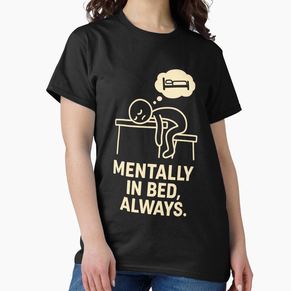 Mentally in Bed Always – Funny Sleepy Comic Design for Dark Backgrounds by Domci T-Shirts, Hoodie, Sweatshirt (Image 2)