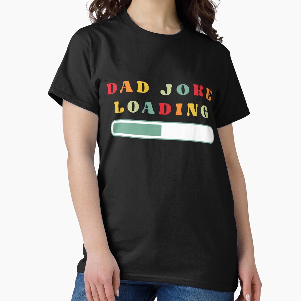 Dad Joke Loading by RoroArtsNDesign T-Shirts, Hoodie, Sweatshirt | BlankRebels.com (Image 2)