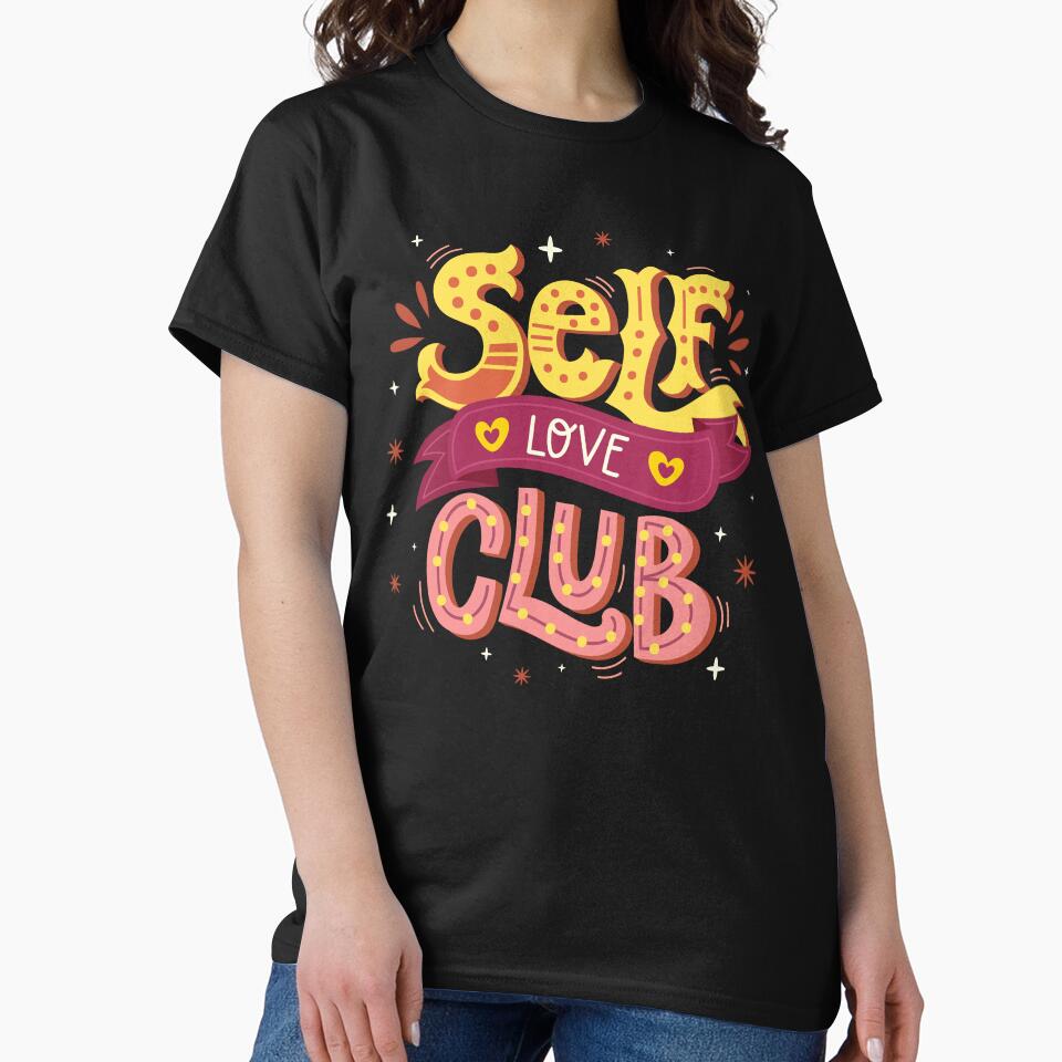 Self Love Club - Self caring motivation positivity happiness inspiration good vibes by The Patootoos T-Shirts,... (Image 2)