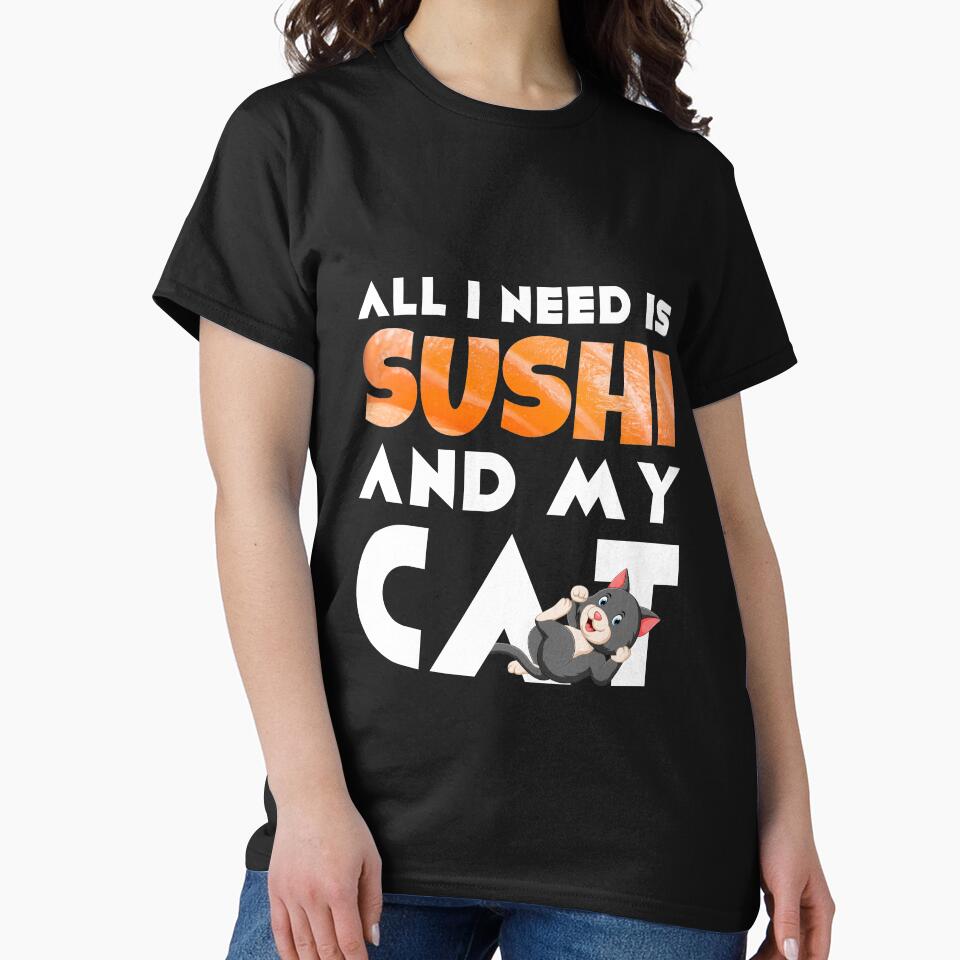 All I Need is Sushi and my Cat by ArticaDesign T-Shirts, Hoodie, Sweatshirt | BlankRebels.com (Image 2)