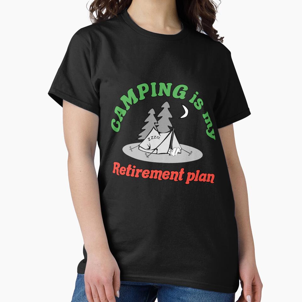 Camping is my retirement plan by Rajeev  Singh T-Shirts, Hoodie, Sweatshirt | BlankRebels.com (Image 2)