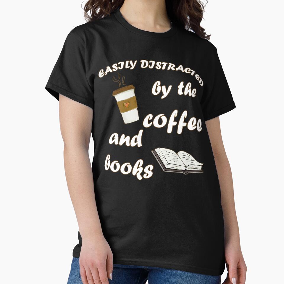 Easily Distracted By The Coffee And Books by Qudkin T-Shirts, Hoodie, Sweatshirt | BlankRebels.com (Image 2)