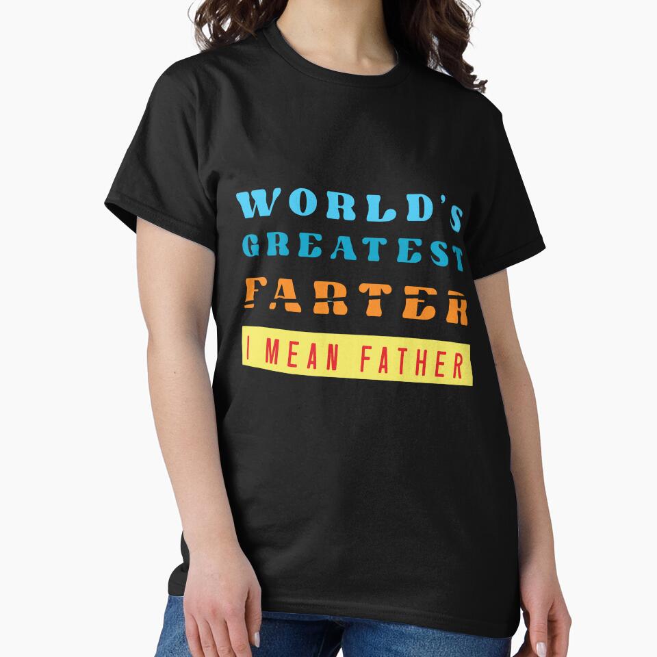 World's Greatest Farter. I Mean FATHER by RoroArtsNDesign T-Shirts, Hoodie, Sweatshirt | BlankRebels.com (Image 2)