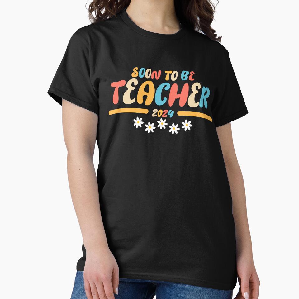 soon to be teacher 2024 by DOPANDA . T-Shirts, Hoodie, Sweatshirt | BlankRebels.com (Image 2)
