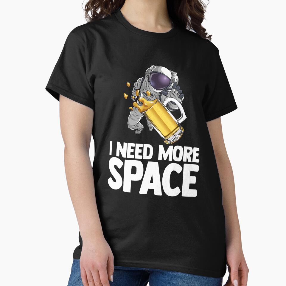 I Need More Space Astronaut Beer Outserspace Science Geek by Bendthetrend T-Shirts, Hoodie, Sweatshirt (Image 2)