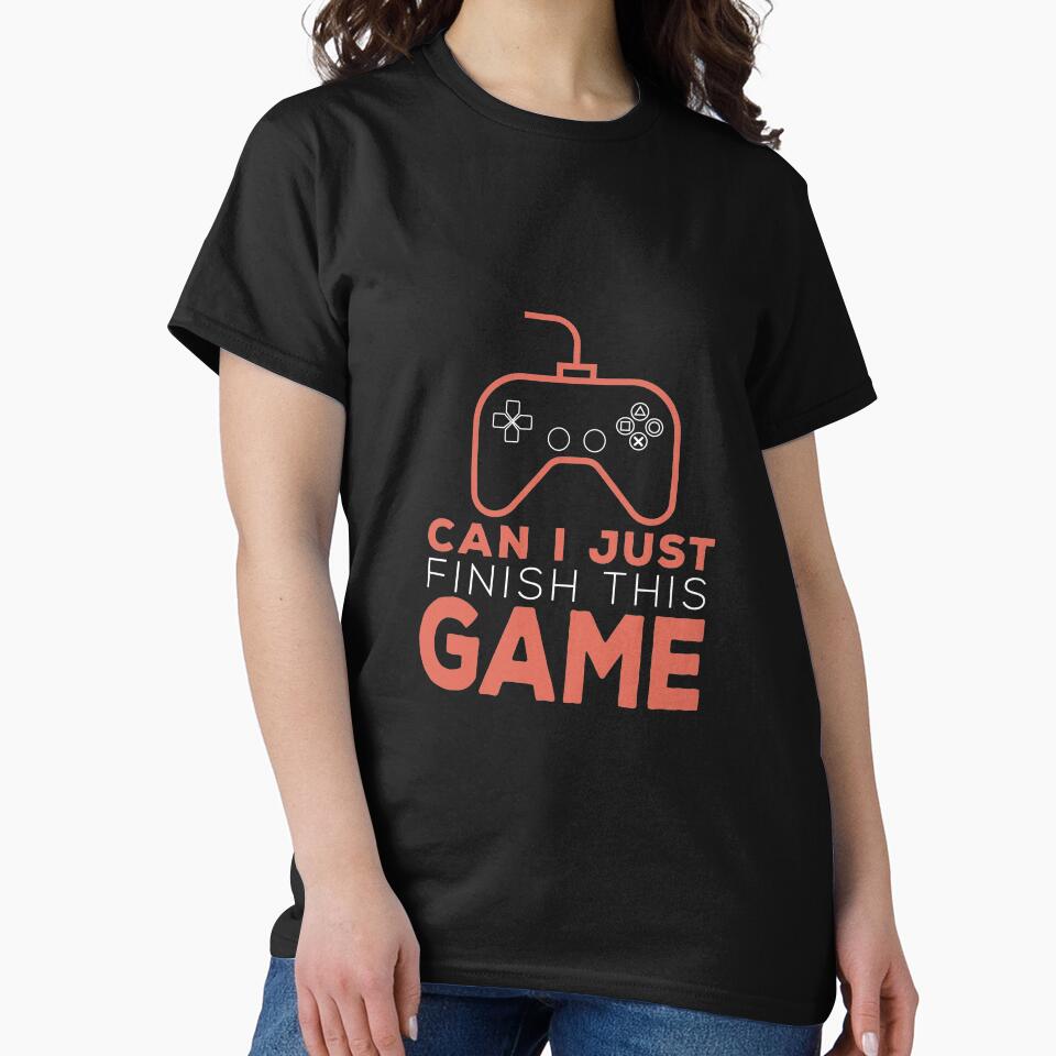 Can I Just Finish This Game? by Vexel Studio T-Shirts, Hoodie, Sweatshirt | BlankRebels.com (Image 2)