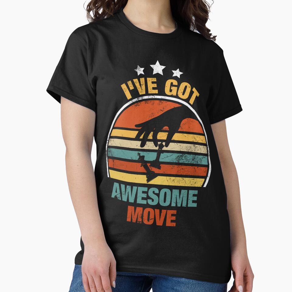 I've Got Awesome Move Chess Game by LounisArt T-Shirts, Hoodie, Sweatshirt | BlankRebels.com (Image 2)