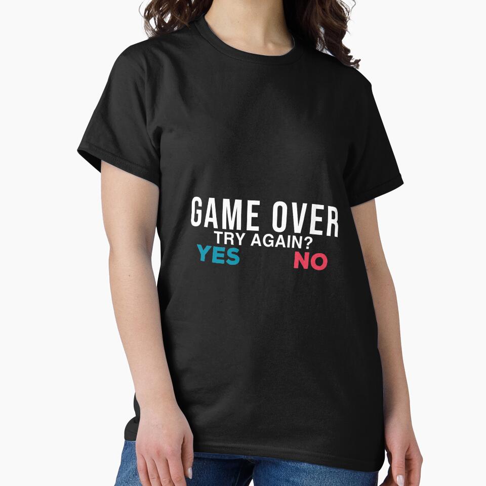 Game Over, Try Again? Yes Or No by Vexel Studio T-Shirts, Hoodie, Sweatshirt | BlankRebels.com (Image 2)