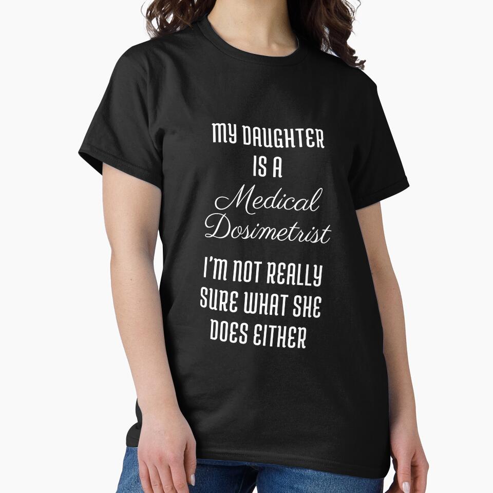 Daughter is a Medical Dosimetrist by LaughterinMed T-Shirts, Hoodie, Sweatshirt | BlankRebels.com (Image 2)