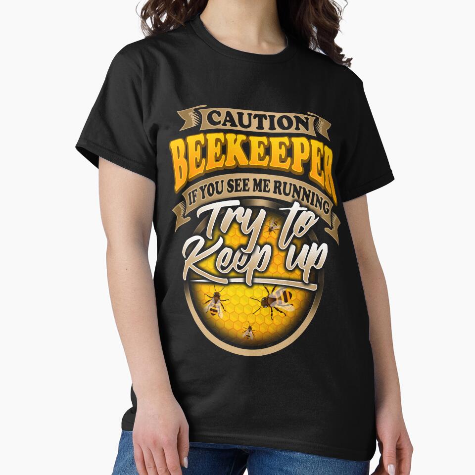 Beekeeper Funny T-Shirt TRY TO KEEP UP by omgsavariya Hoodie, Sweatshirt | BlankRebels.com (Image 2)