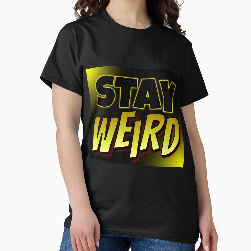 Stay Weird by Vladan Seva T-Shirts, Hoodie, Sweatshirt | BlankRebels.com (Image 2)