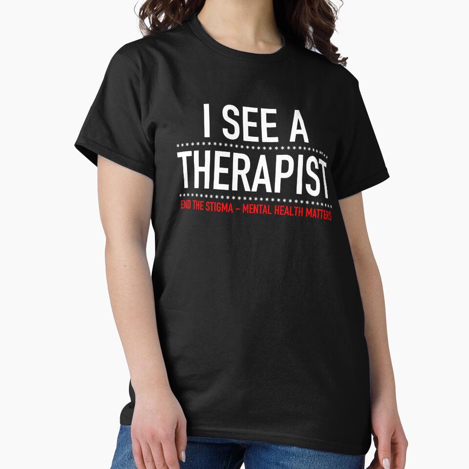 I See A Therapist - End The Stigma Mental Health Matters by JukeLox T-Shirts, Hoodie, Sweatshirt | BlankRebels.com (Image 2)