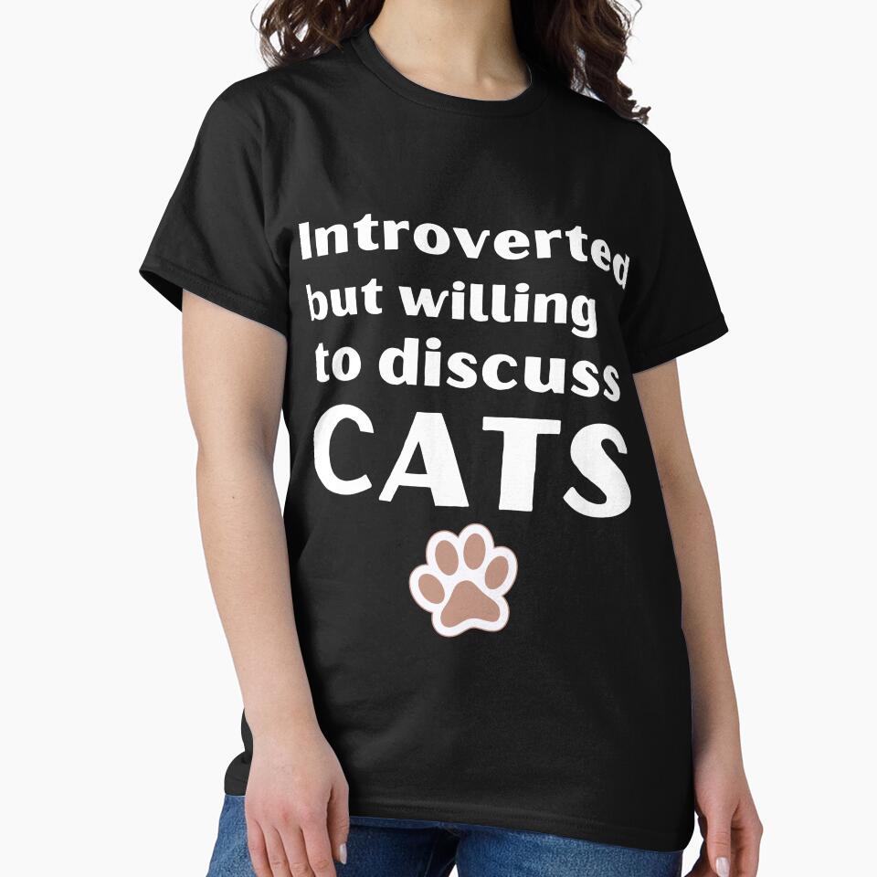 Introverted But Willing To Discuss Cats Funny Introvert Tshirt by OldSkullDesigns