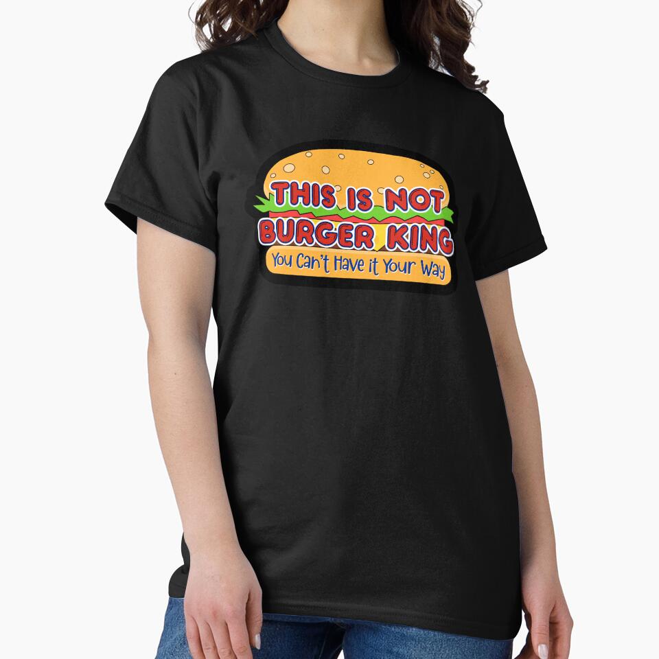 This is NOT Burger King (cheeseburger) by BunkeyGirl T-Shirts, Hoodie, Sweatshirt | BlankRebels.com (Image 2)