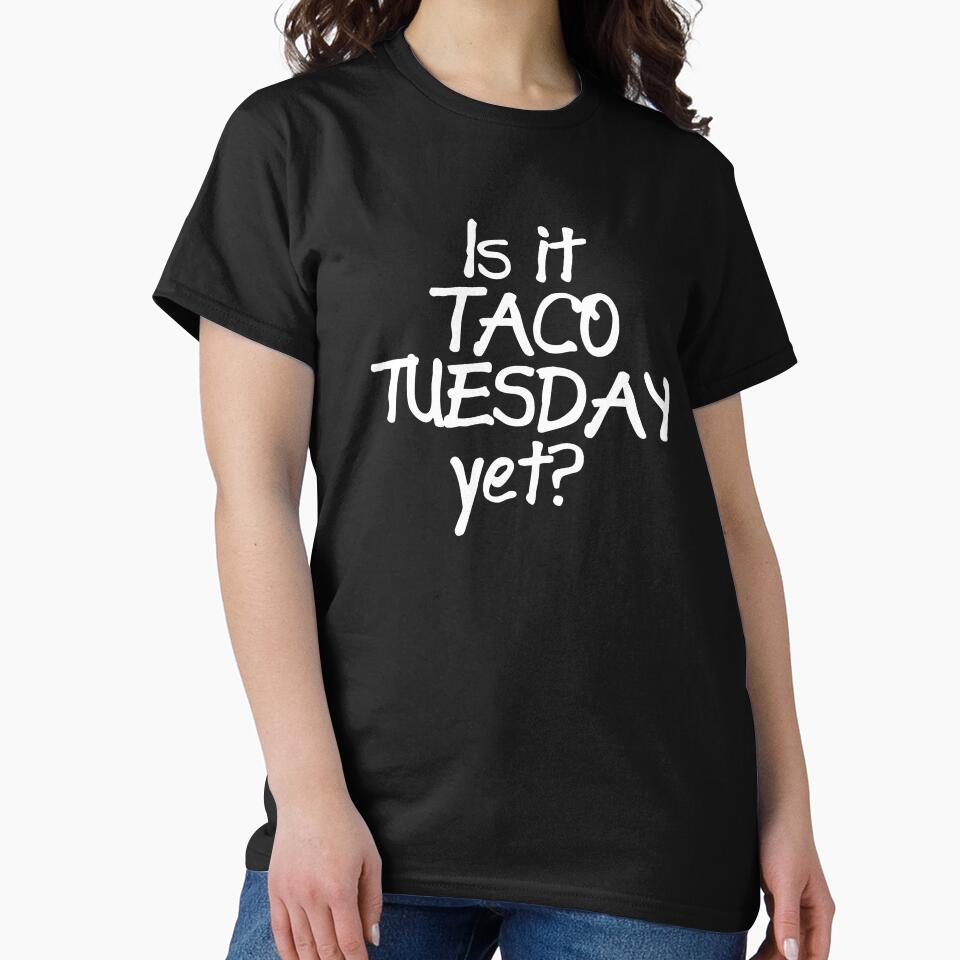 Funny Taco Tuesday Design Tacos Design Women by drwigglebutts T-Shirts, Hoodie, Sweatshirt | BlankRebels.com (Image 2)