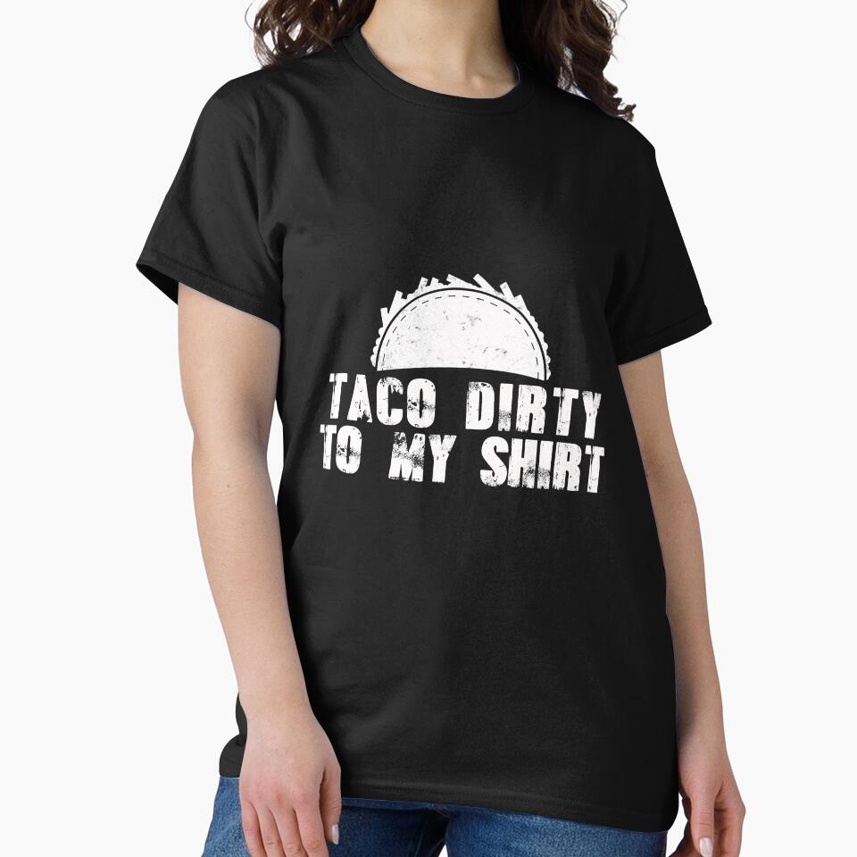 Taco Dirty to my Shirt by Mesyo Hoodie, Sweatshirt | BlankRebels.com (Image 2)