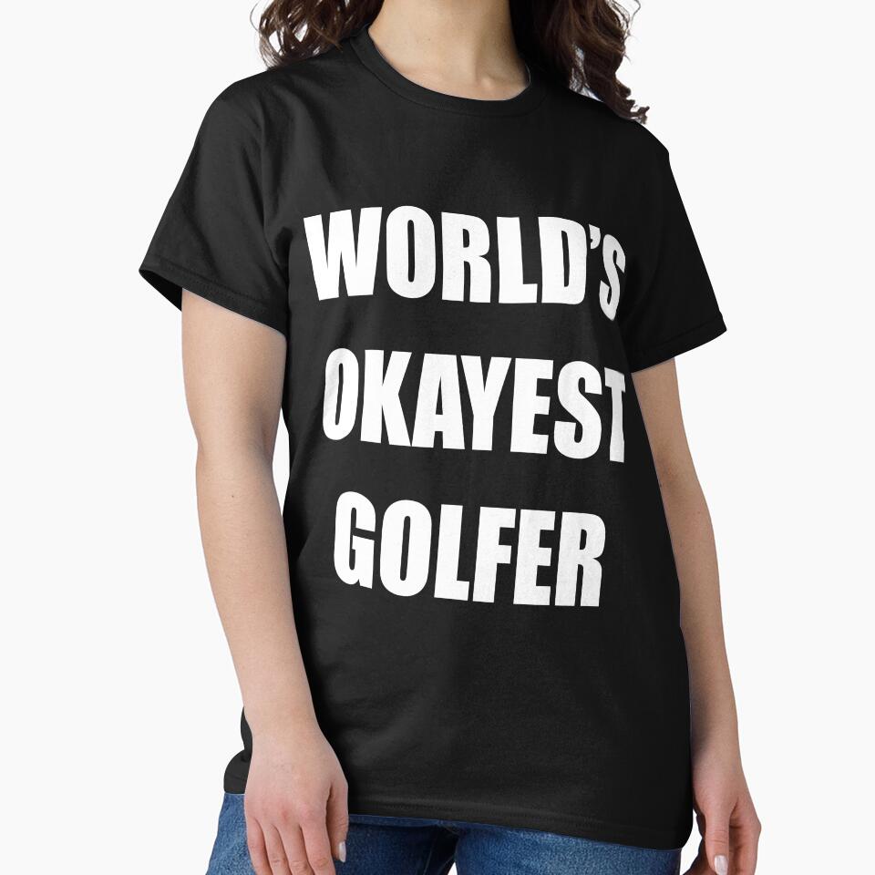 WORLDS OKAYEST GOLFER Funny Cute Saying T-Shirt Gift For Golfer Golfing Golf Lover by arcadetoystore Hoodie,... (Image 2)