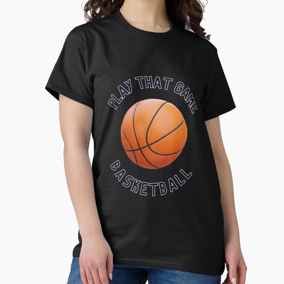 Play That Game – Basketball Motivation Design by wilkuboneDesign T-Shirts, Hoodie, Sweatshirt | BlankRebels.com (Image 2)