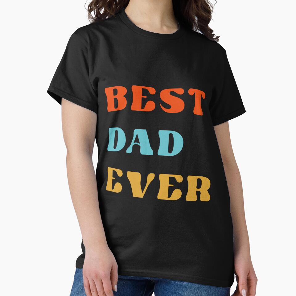 Best Dad Ever by RoroArtsNDesign T-Shirts, Hoodie, Sweatshirt | BlankRebels.com (Image 2)