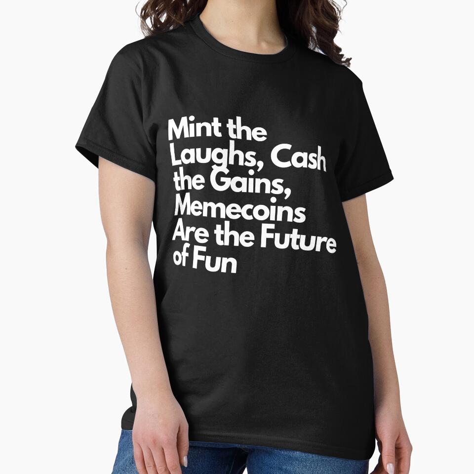 Mint the Laughs, Cash the Gains, Memecoins Are the Future of Fun by Memecoins Store T-Shirts, Hoodie, Sweatshirt (Image 2)